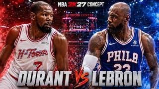 DURANT vs LEBRON IS TOO REAL Rockets vs 76ers NBA2K27 Concept