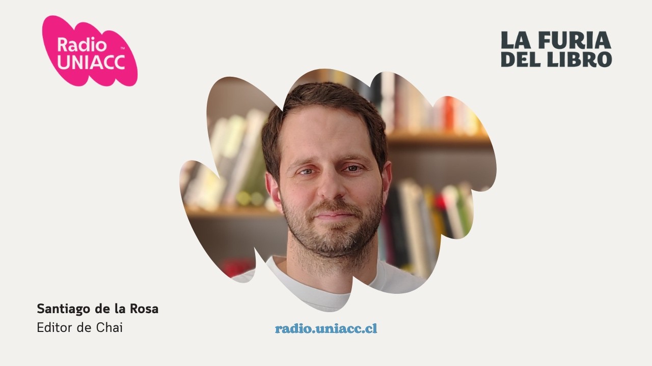 Santiago de La Rosa, novedades de Chai Editora en La Furia del Libro de Invierno 2026