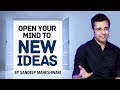 Open your Mind to New Ideas - By Sandeep Maheshwari I Hindi