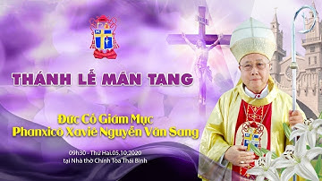 Thánh Lễ Mãn Tang Đức Cố Giám Mục Phanxicô Xaviê Nguyễn Văn Sang 2020