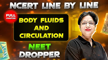 Body Fluids and Circulation FULL CHAPTER | NCERT Class 11th Zoology | Chapter 6 | Yakeen NEET