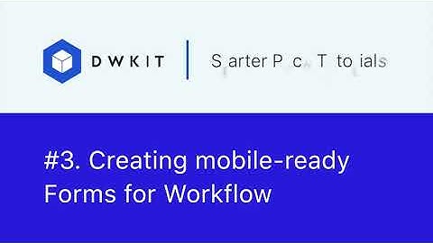Creating Mobile-ready Forms for Workflow | DWKit Starter Pack Tutorial 3