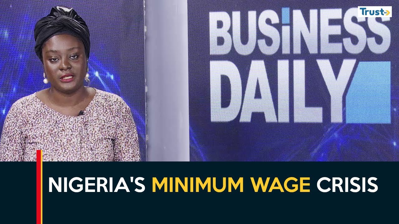 Nigeria's Minimum Wage Crisis | Business Daily