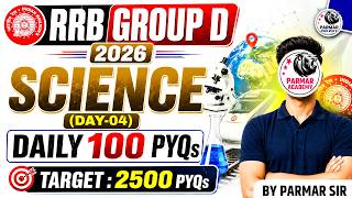 RRB GROUP D 2026 | SCIENCE ( DAY: 4/25 ) | DAILY 100 PYQs | PARMAR RAILWAYS