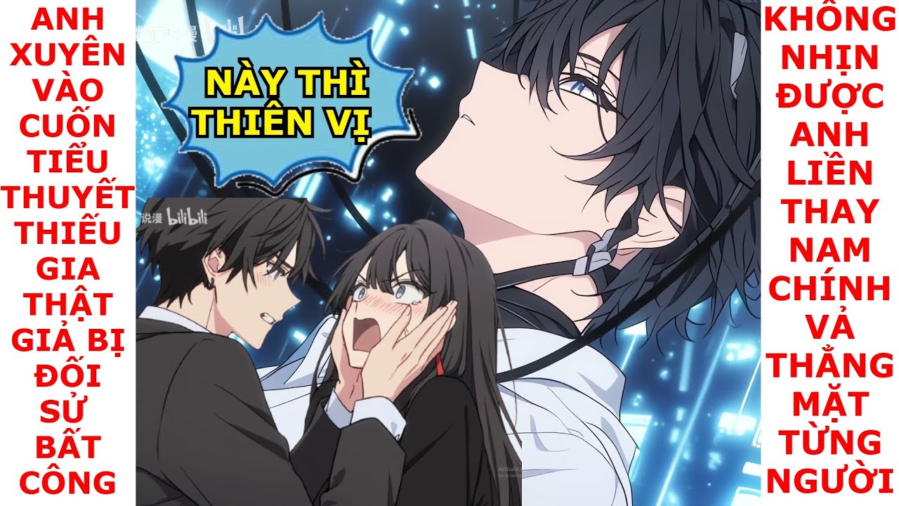 FULL XUYÊN VÀO TIỂU THUYẾT THIẾU GIA THẬT BỊ ĐỐI XỬ BẤT CÔNG, ANH LIỀN THAY NAM9 VẢ MẶT TỪNG NGƯỜI