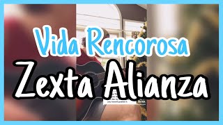 VIDA RENCOROSA - Zexta Alianza - REQUINTO - (TIKTOK: Seth Cottengim)