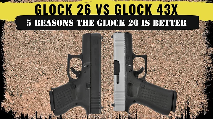 5 Reasons the Glock 26 is better than the  Glock 43X for concealed carry
