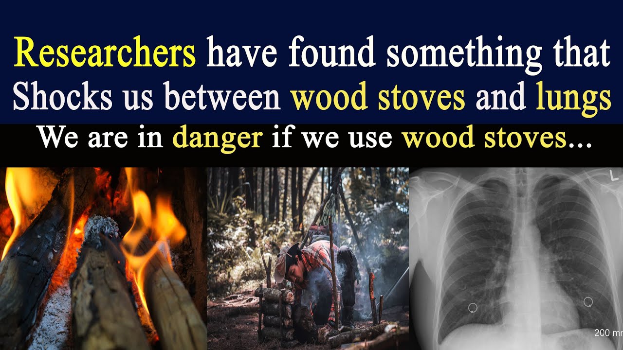 Researchers have found something that shock us between wood stoves and