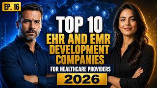 Top EHR and EMR development companies for healthcare providers 2026