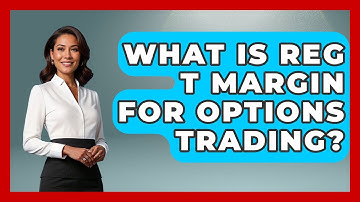 What Is Reg T Margin For Options Trading? - Stock and Options Playbook