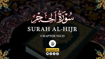 Surah Al-Hijr Full || Surah 015 With Arabic (HD)| سورة الحجر|
