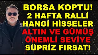 Borsa Koptu 2 Hafta Ralli Altın Ve Gümüş Önemli Seviyeler Süpri̇z Firsat