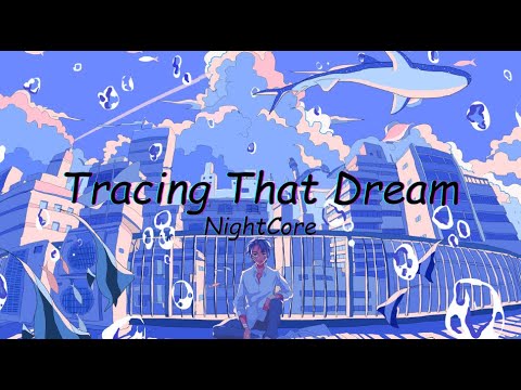 NightCore ~ [Tracing That Dream - あの夢をなぞって]  YOASOBI