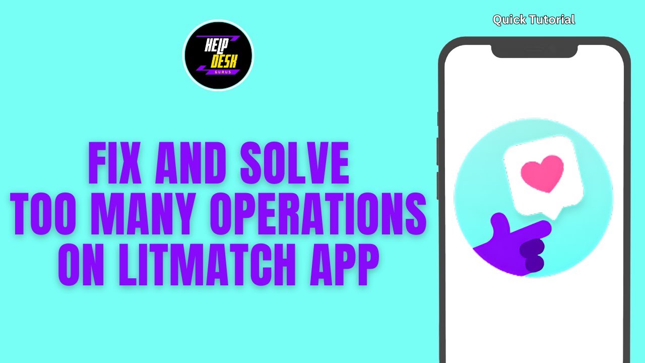 How To Fix And Solve Too Many Operations On Litmatch App