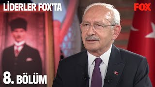 Liderler FOX'ta 8. Bölüm | Kemal Kılıçdaroğlu