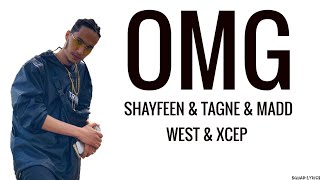 SHAYFEEN - OMG (Lyrics / Paroles) Ft. WEST, TAGNE, MADD, XCEP