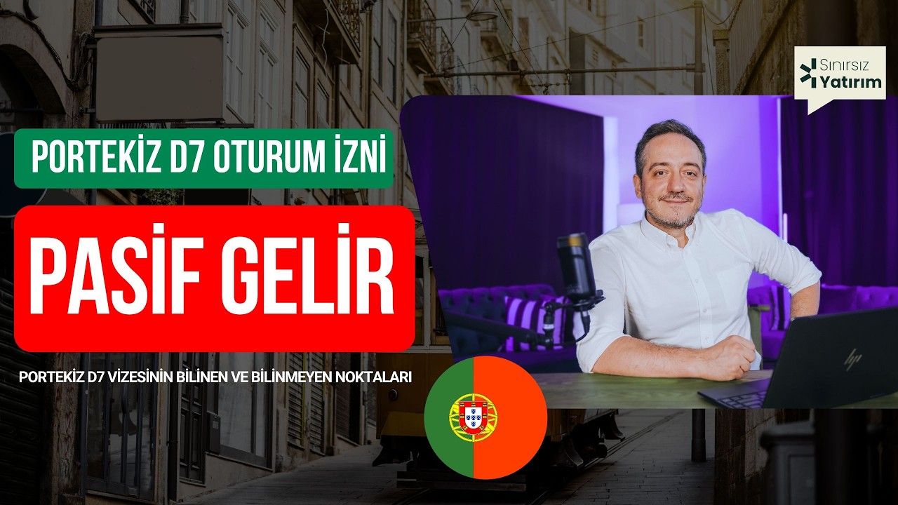 Pasif Gelir Vizesi Portekiz D7 - ÖZEL Bölüm ve Değerlendirme