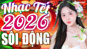 Nhạc Tết 2026 Remix, LK Nhạc Xuân 2026 Remix Hay Nhất Nghe Là Thấy Tết - Chào Xuân Bính Ngọ 2026