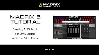 MADRIX 5 Tutorial - Creating A 2D Patch For DMX Output With The Patch Editor Wealth