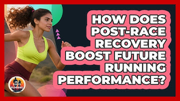 How Does Post-race Recovery Boost Future Running Performance? - All Sorts Of Running