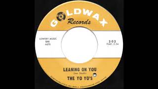 Miniatura de vídeo de "The Yo Yo's - Leaning On You"