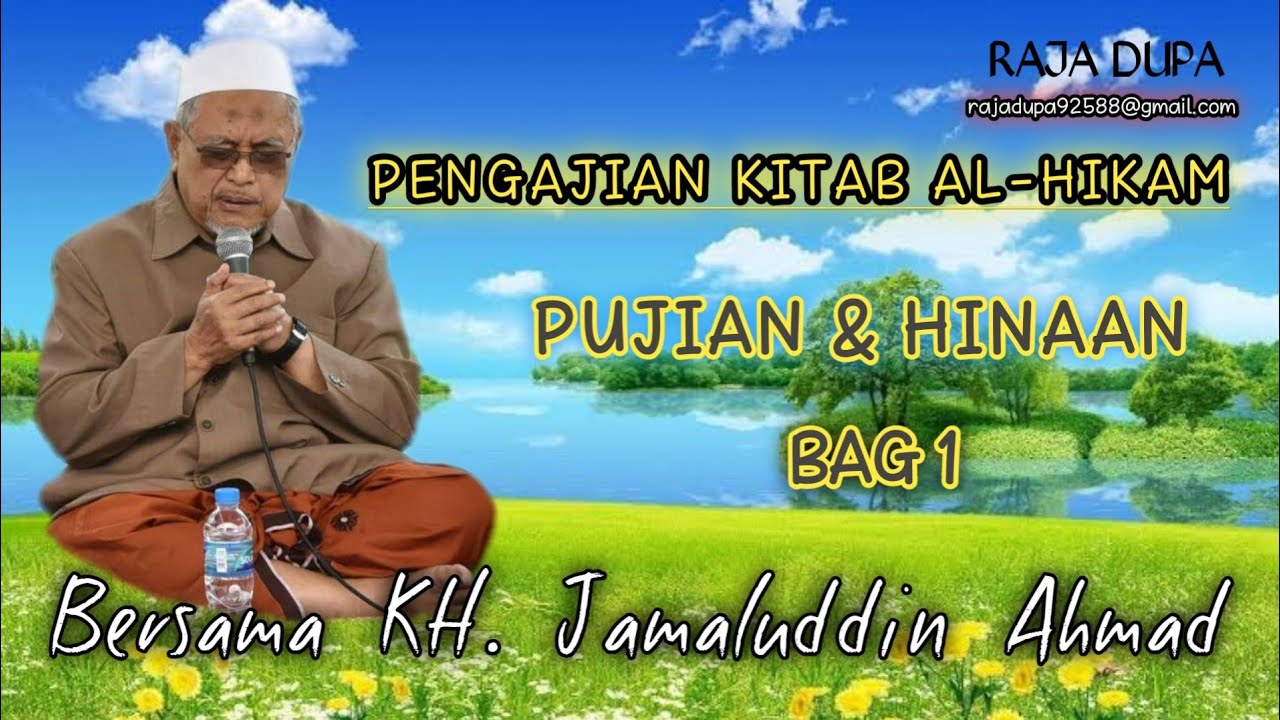Pengajian Kitab AL-HIKAM KH. Jamaluddin Ahmad, Pujian & Hinaan. Bag 1.