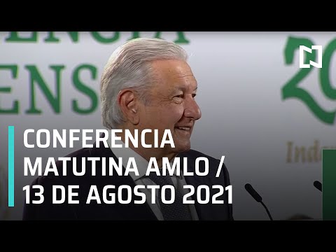 AMLO Conferencia Hoy / 13 de Agosto 2021