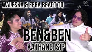 Waleska & Efra react to Ben&Ben - 'Kathang-Isip' live acoustic| REACTION