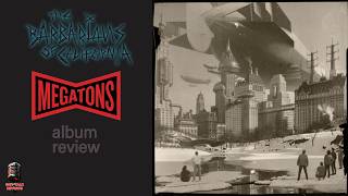The Barbarians Of California - Megatons - Album Review