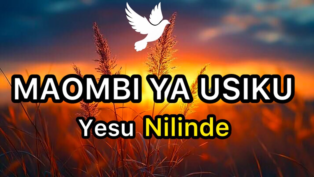 MAOMBI YA USIKU | Nilinde Ee Yesu