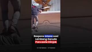 Respon Istana soal Lambang Garuda Pancasila diinjak. #lambangnegara