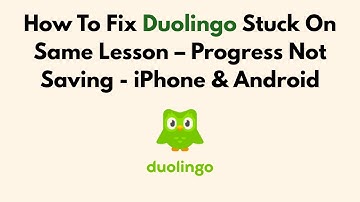 How To Fix Duolingo Stuck On Same Lesson – Progress Not Saving - iPhone & Android