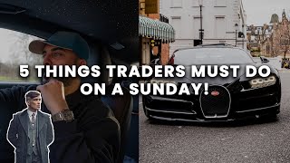 5 Things Traders Must Do On A Sunday! (Bugatti Chiron!!! 🚀)