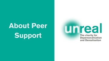 Unreal Peer Support - Information Video