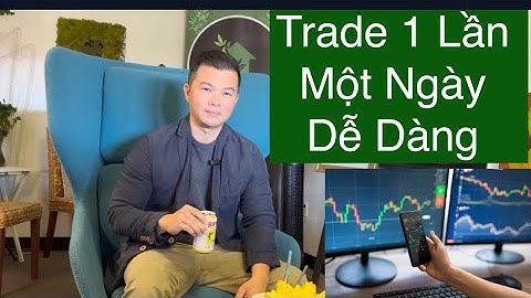 Trade 1 Lần Mỗi Ngày Dễ Kiếm Tiền