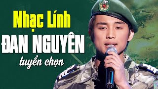 20 Bài Hát Nhạc Lính Hay Nhất của ca sĩ Đan Nguyên - Một Mai giã Từ Vũ Khí, Tạ Từ Trong Đêm