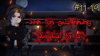 Tập 11-19 | Sinh tồn giữa những Quy luật kỳ lạ | Saul vietsub