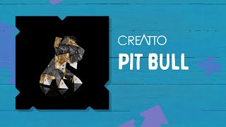 Creatto - Pit Bull Assembly