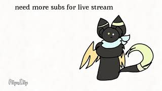 Need more subs for live stream //read da desc//