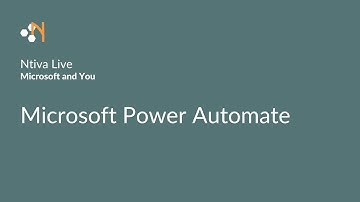 Ntiva Live: Microsoft and You - Microsoft Power Automate (September 21, 2022)