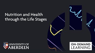 Nutrition and Health Through the Life Stages - Online short course
