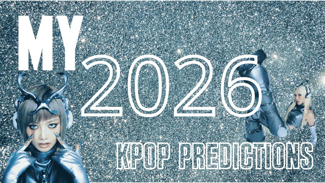 My 2026 KPOP PREDICTIONS