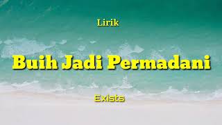 Buih Jadi Permadani - Exists ( lirik )