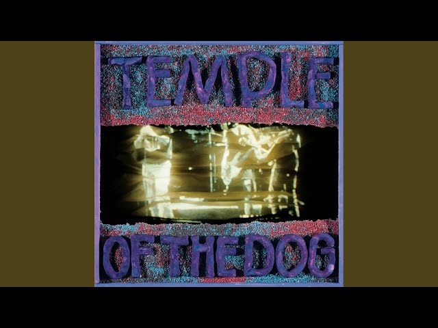 Temple Of The Dog - Your Saviour