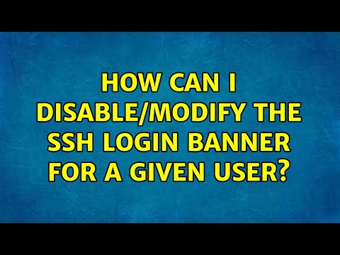 Ubuntu: How can I disable/modify the SSH login banner for a given user? (5 Solutions!!)