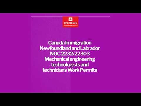 NFL NOC 2232/22303 Mechanical engineering technologists and technicians Work Permits