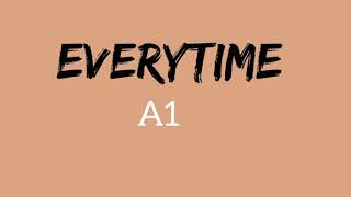 Everytime (LYRICS) | A1