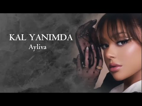 AYLIVA - Kal Yanimda ( Lyrics )
