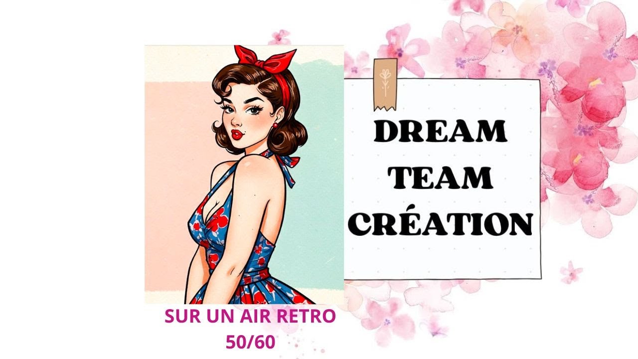 DREAM TEAM CREATION: SUR UN AIR RETRO 50/60.