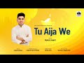 Tu aija we      pankaj rawat  didi bhuli production l latest uttarakhandi song 2022